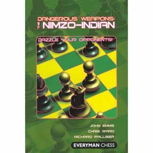 Dangerous Weapons: The Nimzo-Indian - John Emms, Richard Palliser, Chris Ward