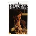 Bobby Fischer Teaches Chess  -  Fischer